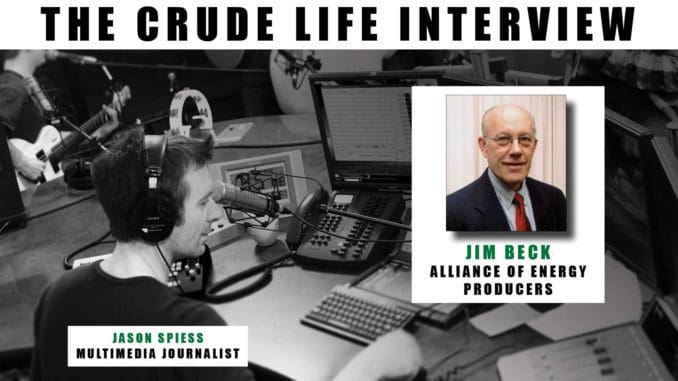 The Crude Life Interview: Jim Beck, Alliance of Energy Producers