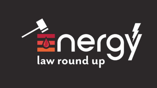 Energy Law Roundup