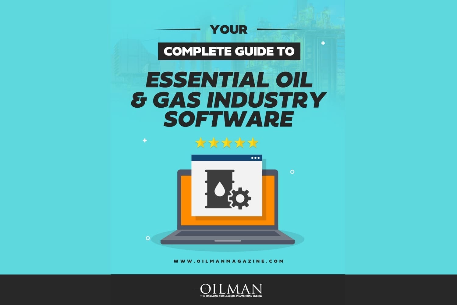Your Essential Guide to Essential Oil and Gas Industry Software