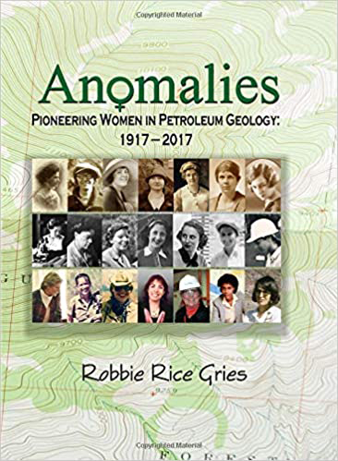 Anomalies: Pioneering Women in Petroleum Geology 1917 – 2017